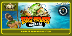 Bigbass Bonanza B52Club