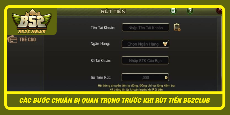 Cac Buoc Chuan Bi Quan Trong Truoc Khi Rut Tien B52Club