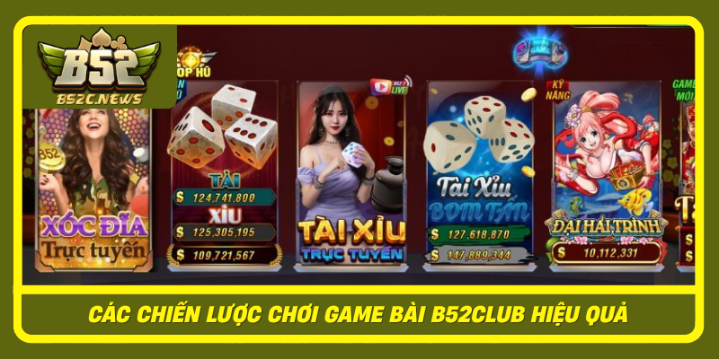 Cac Chien Luoc Choi Game Bai B52Club Hieu Qua