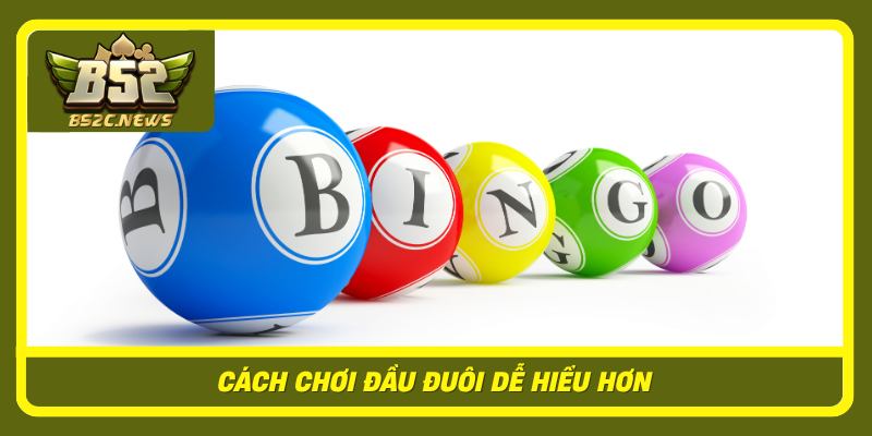 Đánh Đầu Đuôi Là Gì? Cách Hiểu Đúng Và Kinh Nghiệm Chơi Tại B52Club 2 Cach Choi Dau Duoi De Hieu Hon