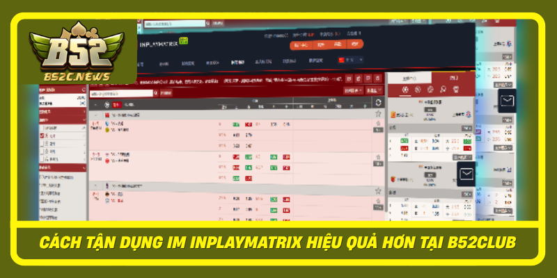 Cach Tan Dung Im Inplaymatrix Hieu Qua Hon Tai B52Club