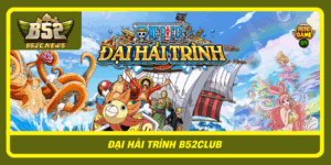 Dai Hai Trinh B52Club