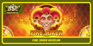 Fire Joker B52Club