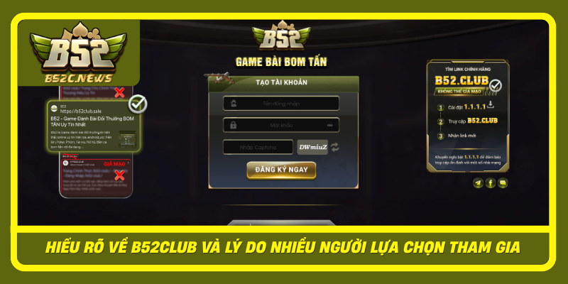 Đăng Ký B52Club Nhanh Chóng, Dễ Hiểu Cho Người Mới Bắt Đầu 1 Hieu Ro Ve B52Club Va Ly Do Nhieu Nguoi Lua Chon Tham Gia