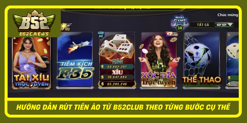 Huong Dan Rut Tien Ao Tu B52Club Theo Tung Buoc Cu The