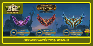 Lien Minh Huyen Thoai B52Club
