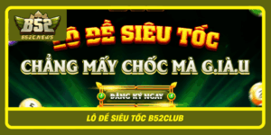 Lo De Sieu Toc B52Club