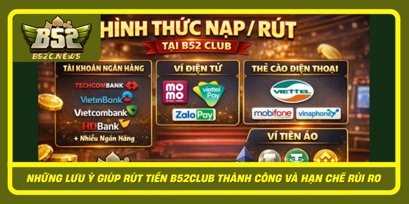 Nhung Luu Y Giup Rut Tien B52Club Thanh Cong Va Han Che Rui Ro