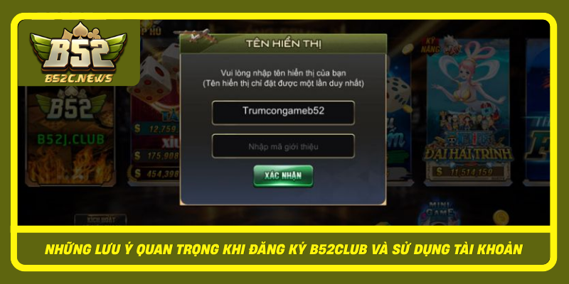 Đăng Ký B52Club Nhanh Chóng, Dễ Hiểu Cho Người Mới Bắt Đầu 3 Nhung Luu Y Quan Trong Khi Dang Ky B52Club Va Su Dung Tai Khoan