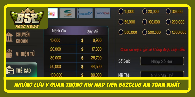Hướng Dẫn Nạp Tiền B52Club Chuẩn Nhanh, Hạn Chế Sai Sót 3 Nhung Luu Y Quan Trong Khi Nap Tien B52Club An Toan Nhat